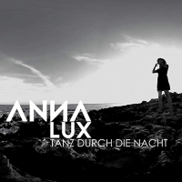 AnnA Lux - Tanz durch die Nacht (EP with Mystic E. Remixes)